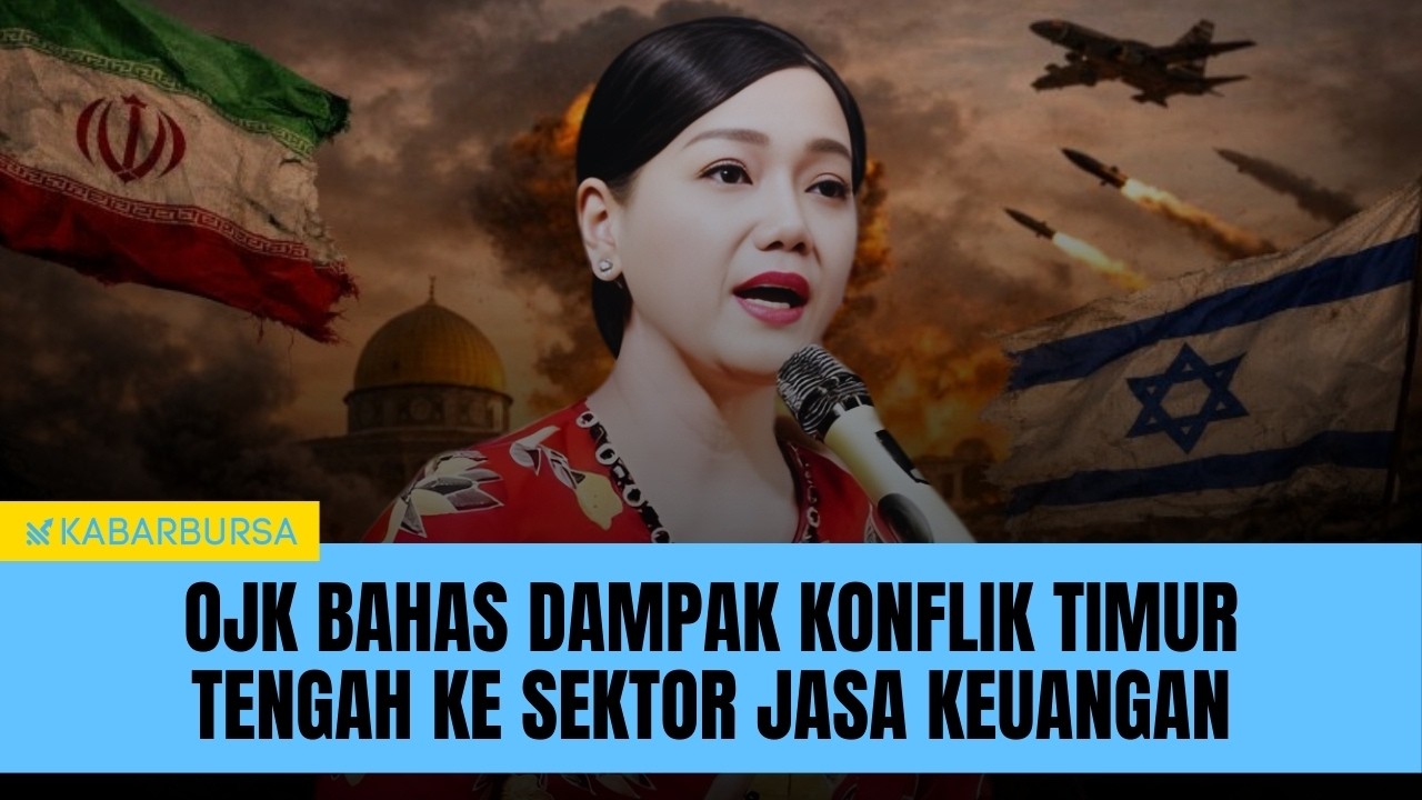 [LIVE] OJK Bahas Dampak Konflik Timur Tengah ke Sektor Jasa Keuangan