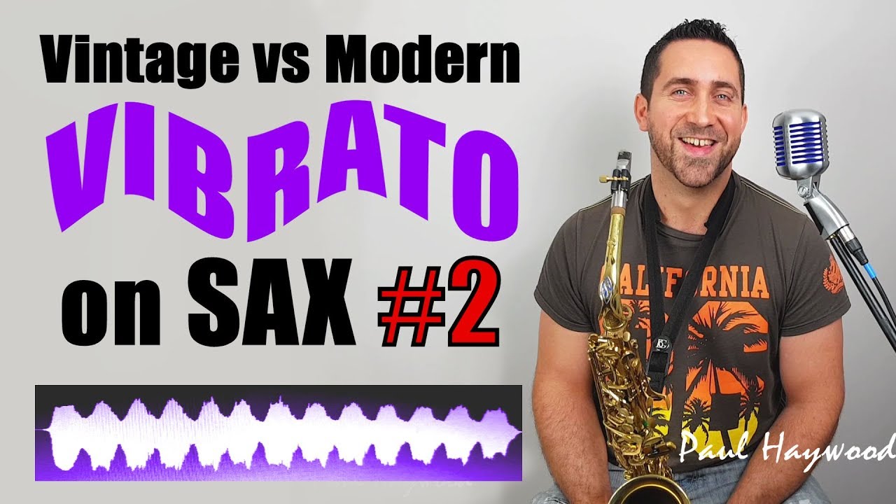Vibrato On Saxophone #2  (Vintage vs Modern Style ) - 🎷Sax Lesson 🎷 by Paul Haywood
