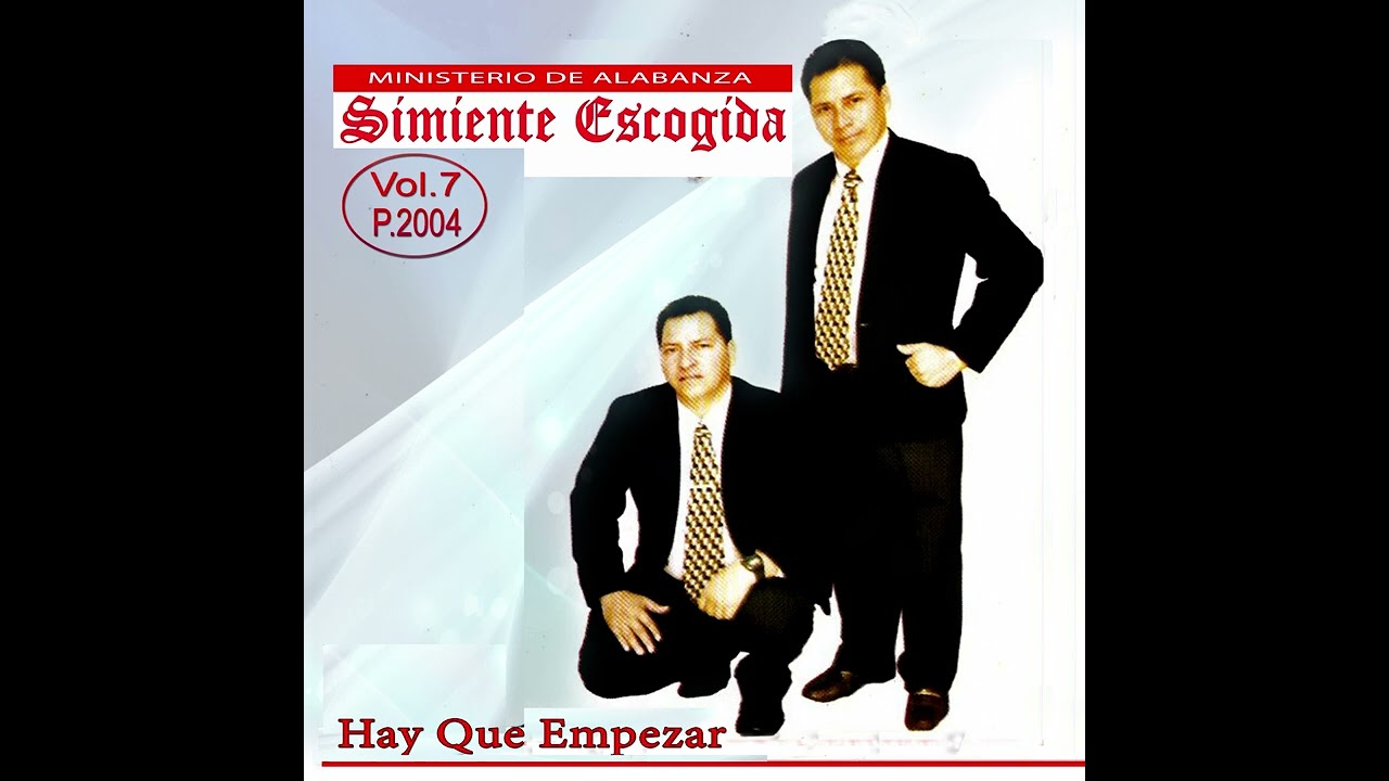 Simiente Escogida - Hay Que Empezar (&Aacute;lbum Completo)