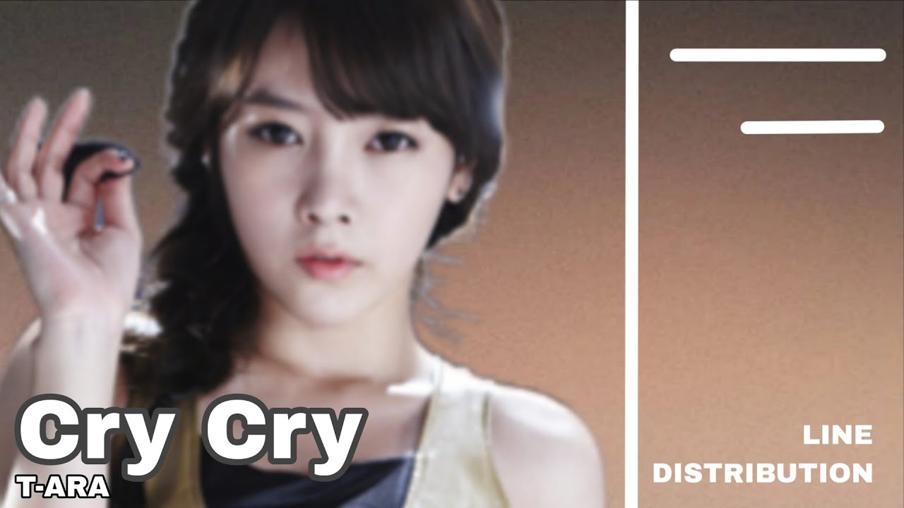 T-ARA - Cry Cry [Ballad Ver.] [Line Distribution] 