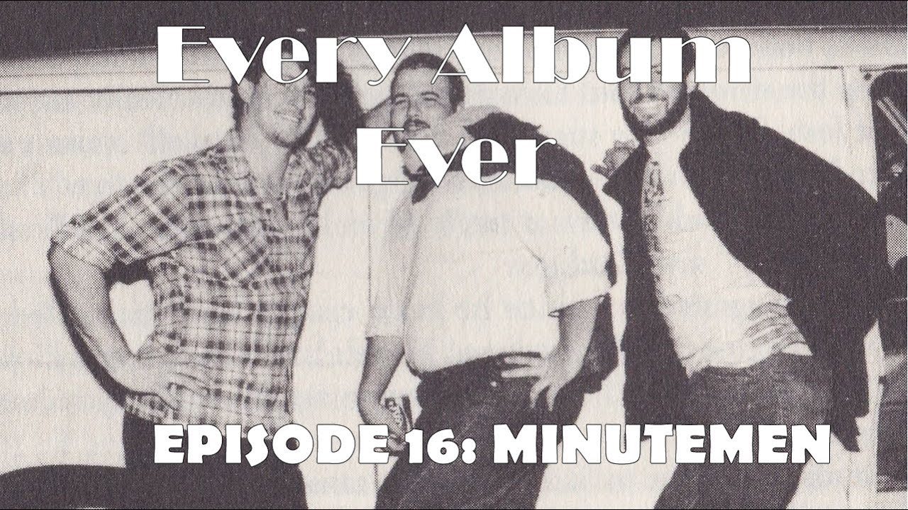 Every Album Ever | Episode 16: The Minutemen