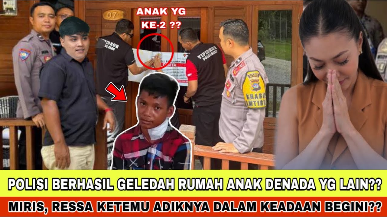 AN4K KEDUA DITEMUKAN, POLISI BERHASIL GELEDAH RUMAH ANAK DENADA YG LAIN, SIFAT ASLI DENADA TERKUAK??
