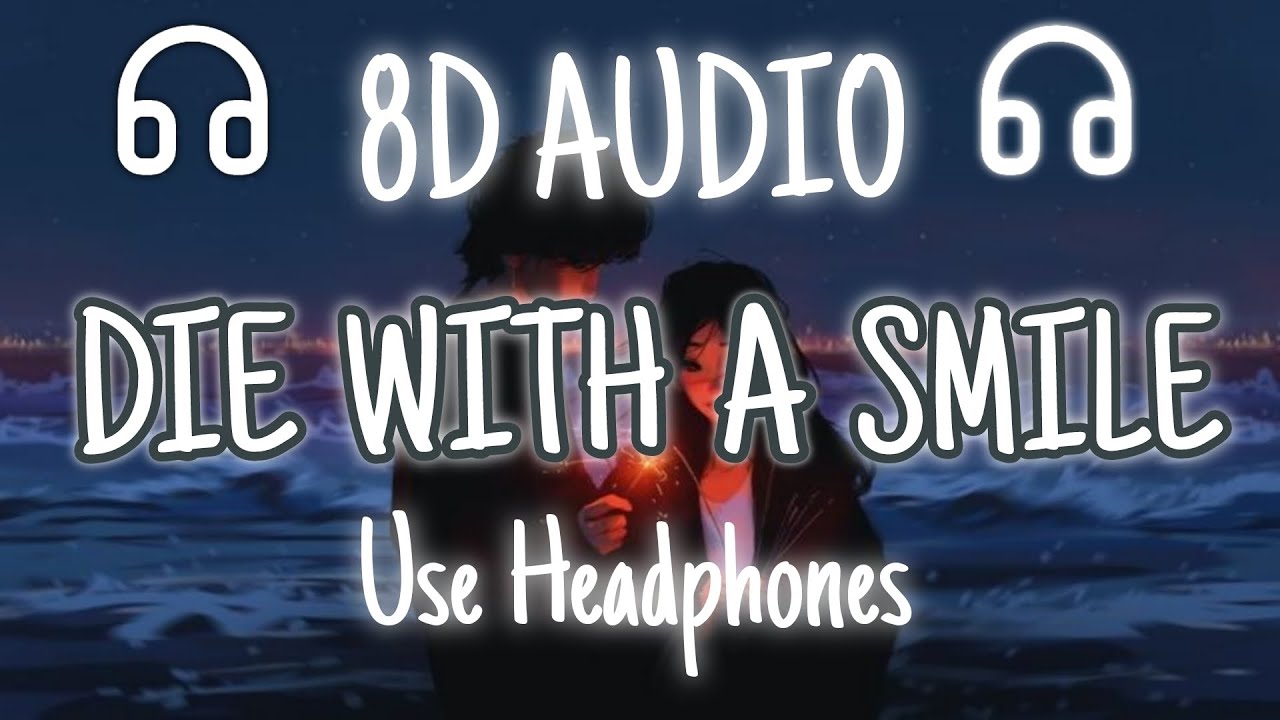 DIE WITH A SMILE // 8D AUDIO //