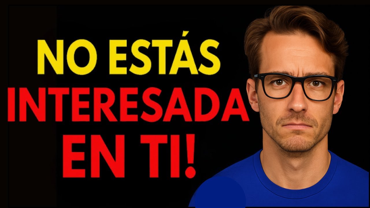 7 señales de que no le gustas (y por qué debes alejarte)