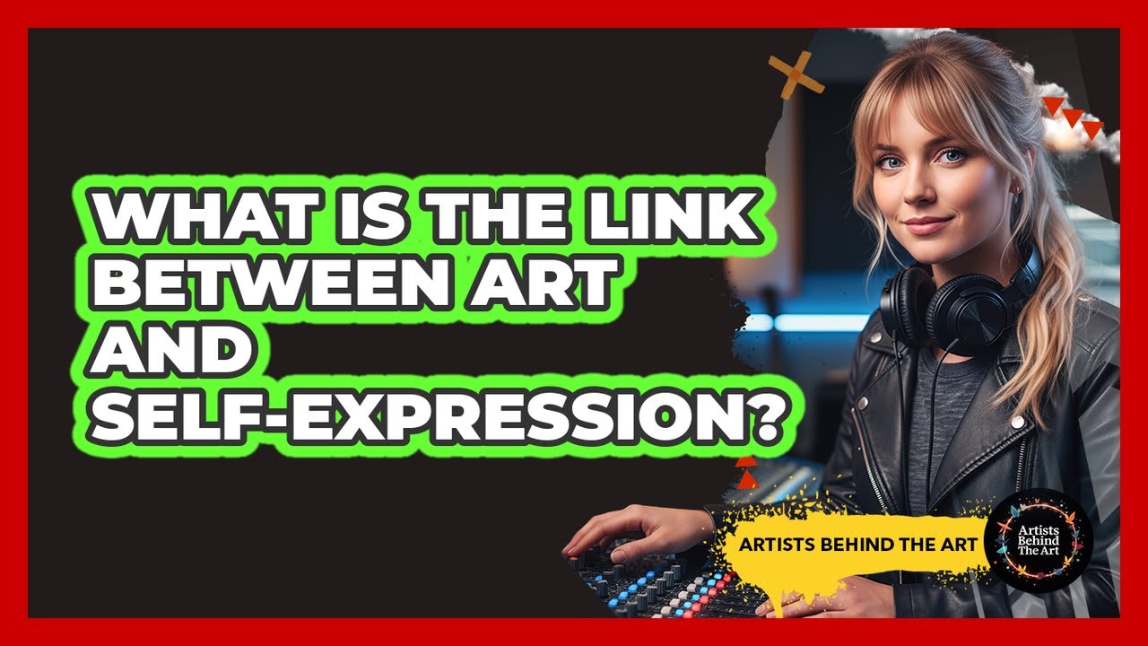 What Is The Link Between Art And Self-Expression?