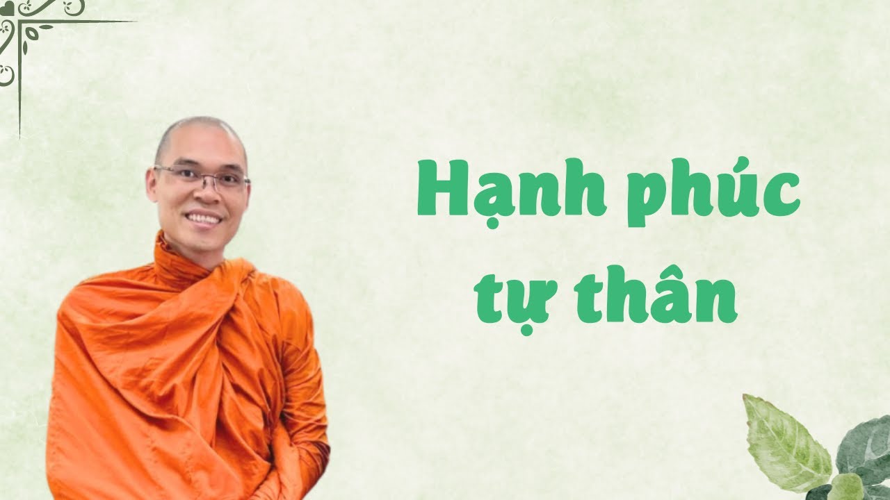 Hạnh phúc tự thân vô cùng quan trọng | Thích Phước Minh