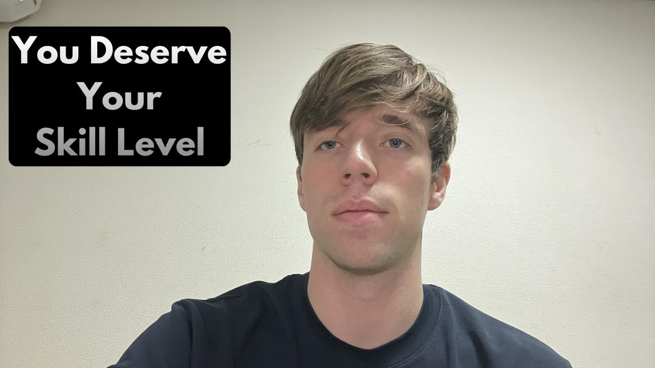 You Deserve Your Current Level
