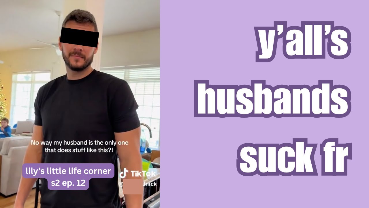 bad husbands are taking over tiktok