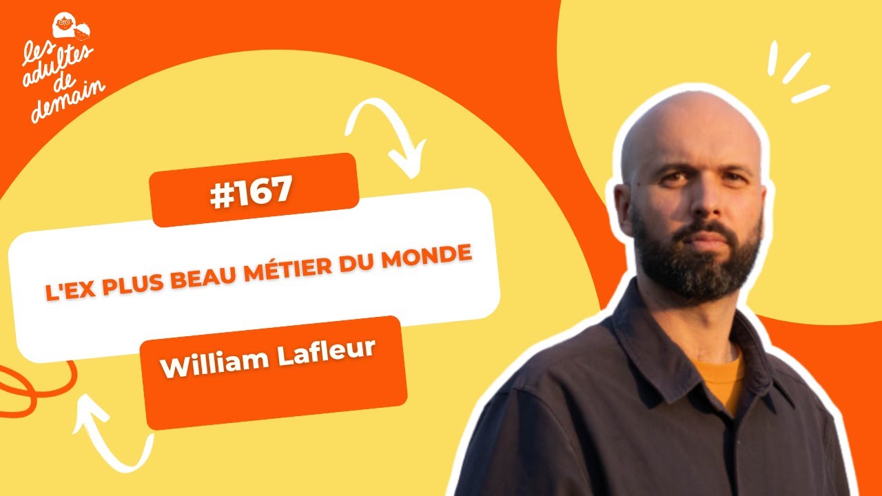 L'ex plus beau métier du monde - William Lafleur - #167