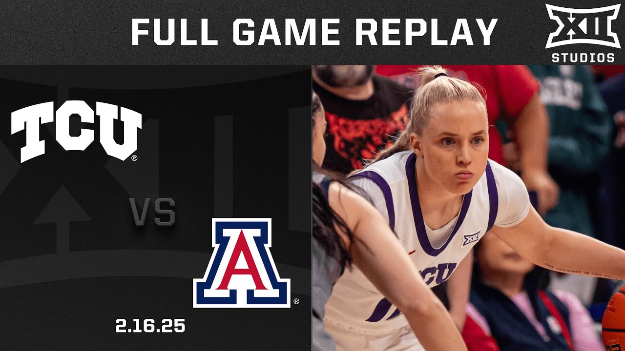 TCU vs. Arizona (2.16.25) Full Game Replay | 2024-25 Big 12 Women's Basketball