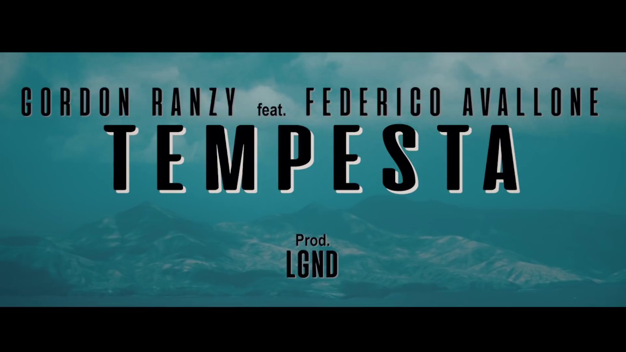 GORDON RANZY - TEMPESTA ft. FEDERICO AVALLONE  (PROD.LGND)
