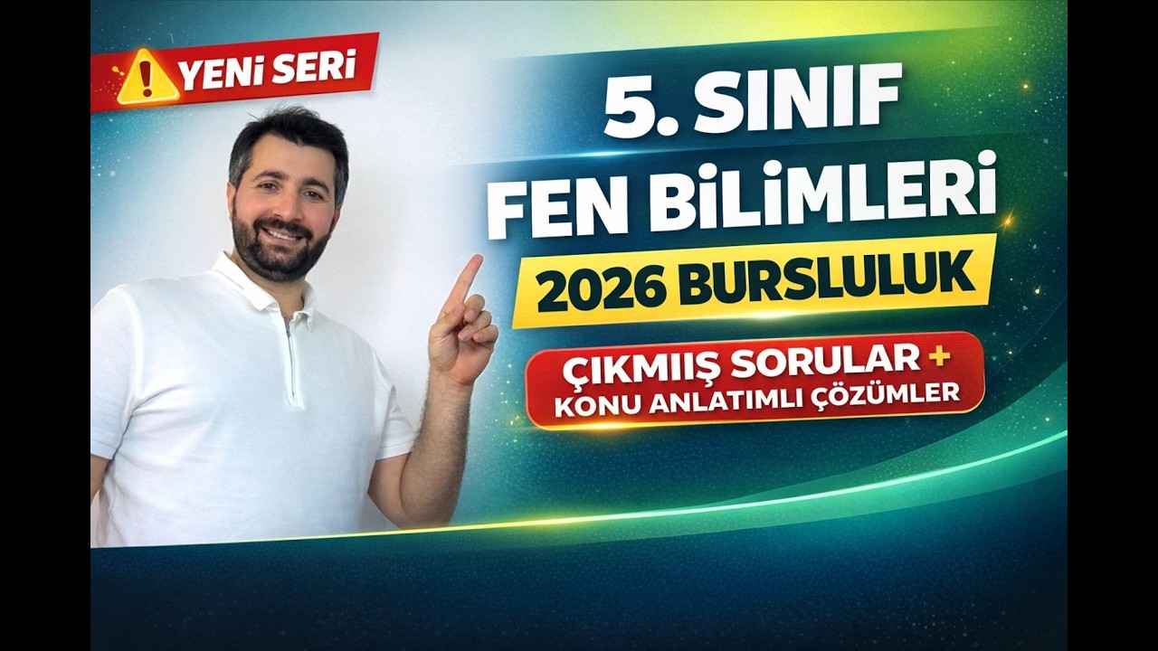 5. Sınıf Fen Bilimleri 2026 Bursluluk Hazırlık -1 | Çıkmış Sorular + Konu Anlatımlı Çözümler 🔥