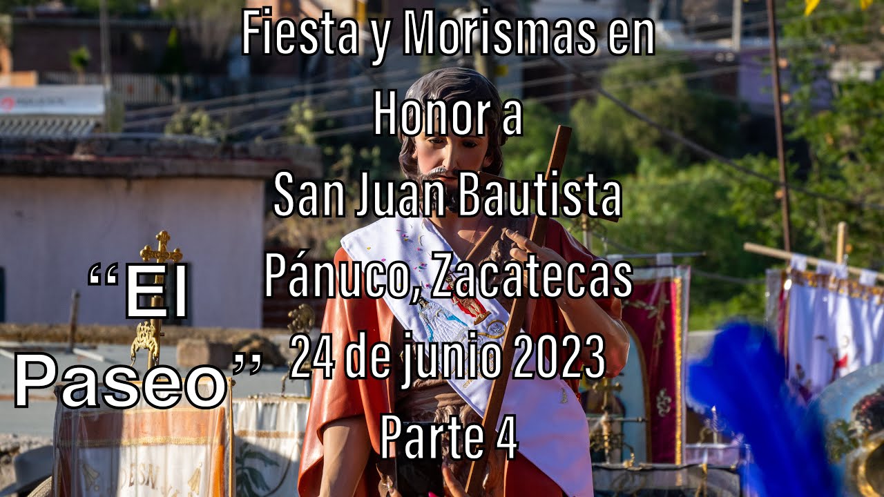 Fiesta y Morismas de Pánuco, Zacatecas, México en Honor a San Juan Bautista 24 de junio 2023 (4/4)
