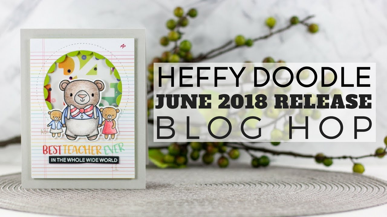 Heffy Doodle June 2018 Release Blog Hop