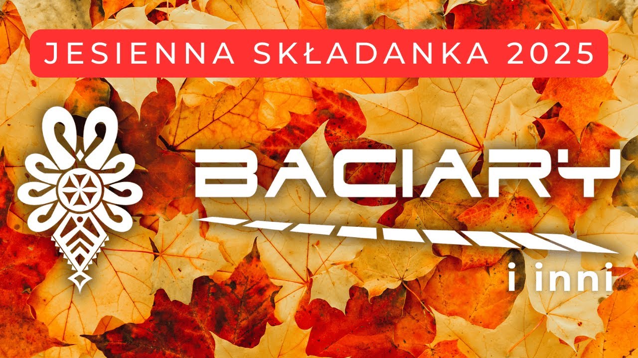 Baciary i inni - Jesienna Składanka 2025 🍂 Największe hity