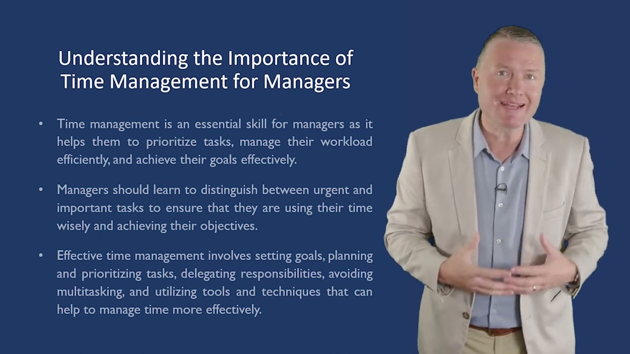 UNDERSTANDING THE IMPORTANCE OF TIME MANAGEMENT FOR MANAGERS