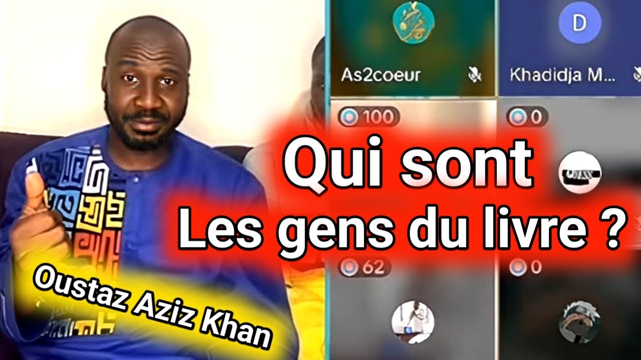 Qui sont ( LES GENS DU LIVRE ) dans le Coran ? Suivez l'enseignement avec Oustaz Aziz Khan