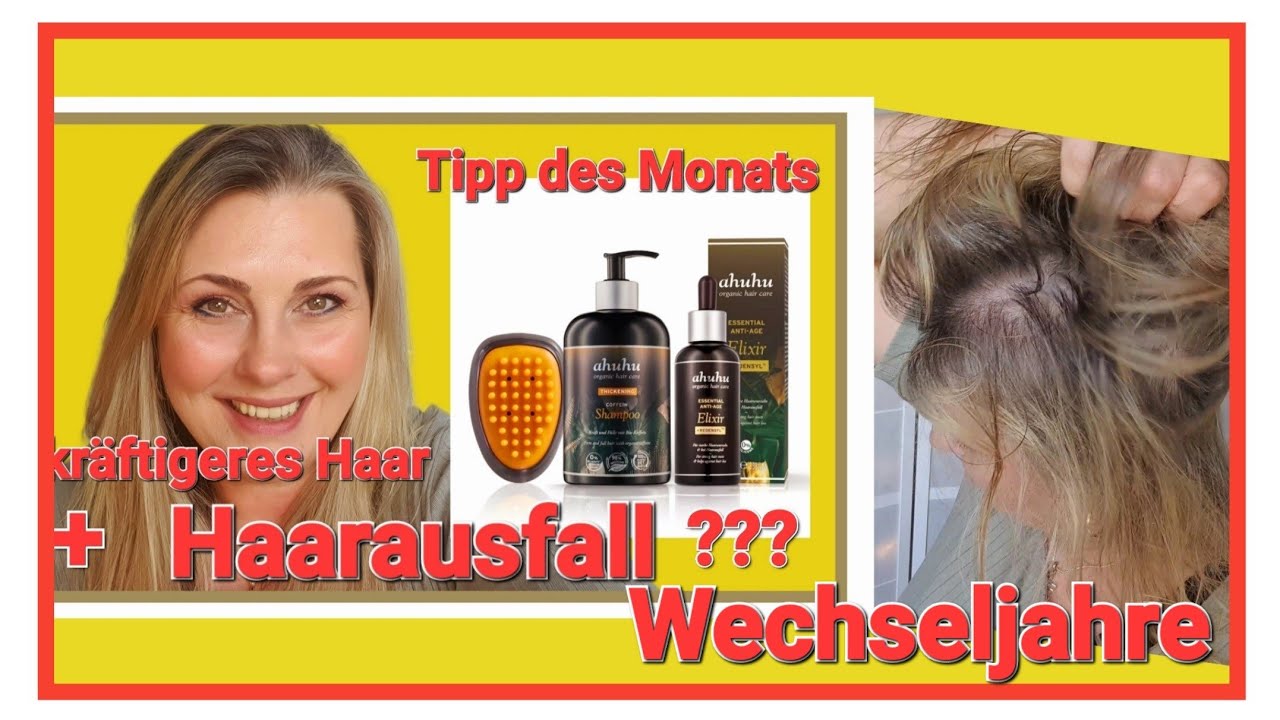 Wechseljahre | Kräftigere Haare und weniger Haarausfall ? | TIPP des Monats Ahuhu | Juli 2024