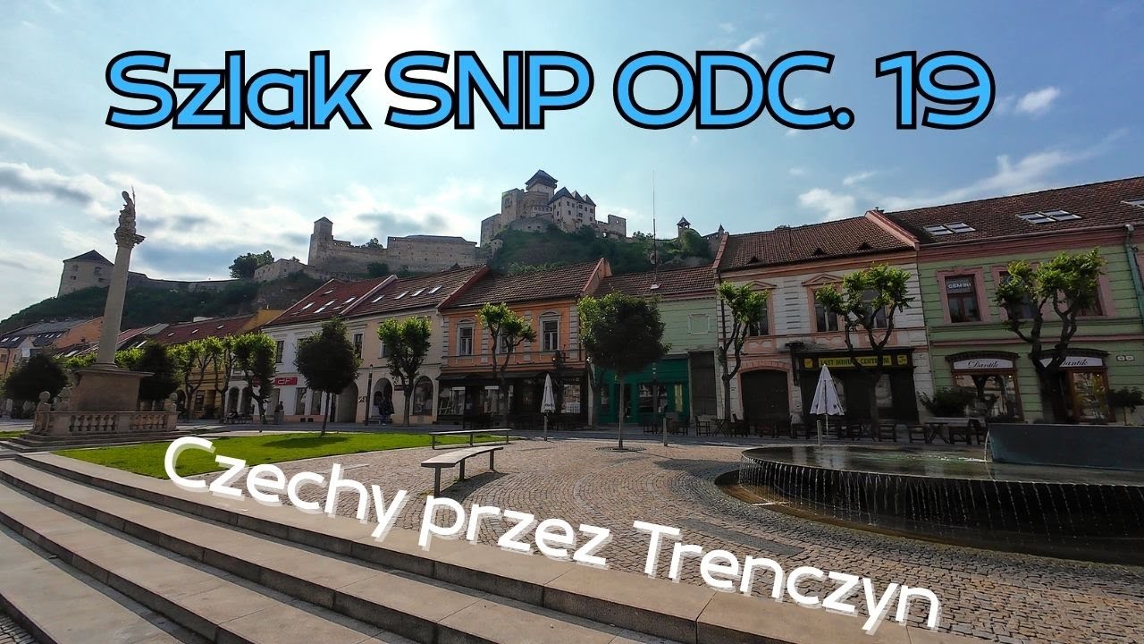 800 KM przez Słowackie góry | CESTA HRDINOV SNP ODC. 19 | Wędrówka przez Trencin na biwak w Czechach