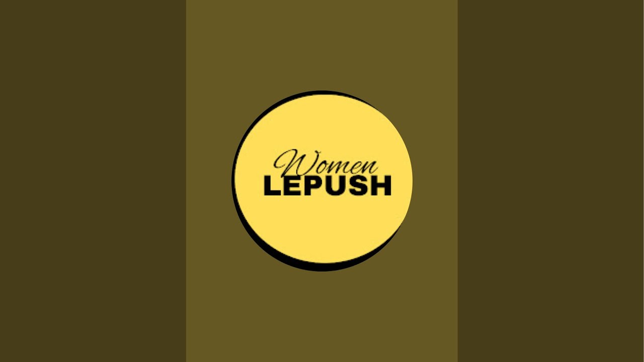 Women Lepush is live