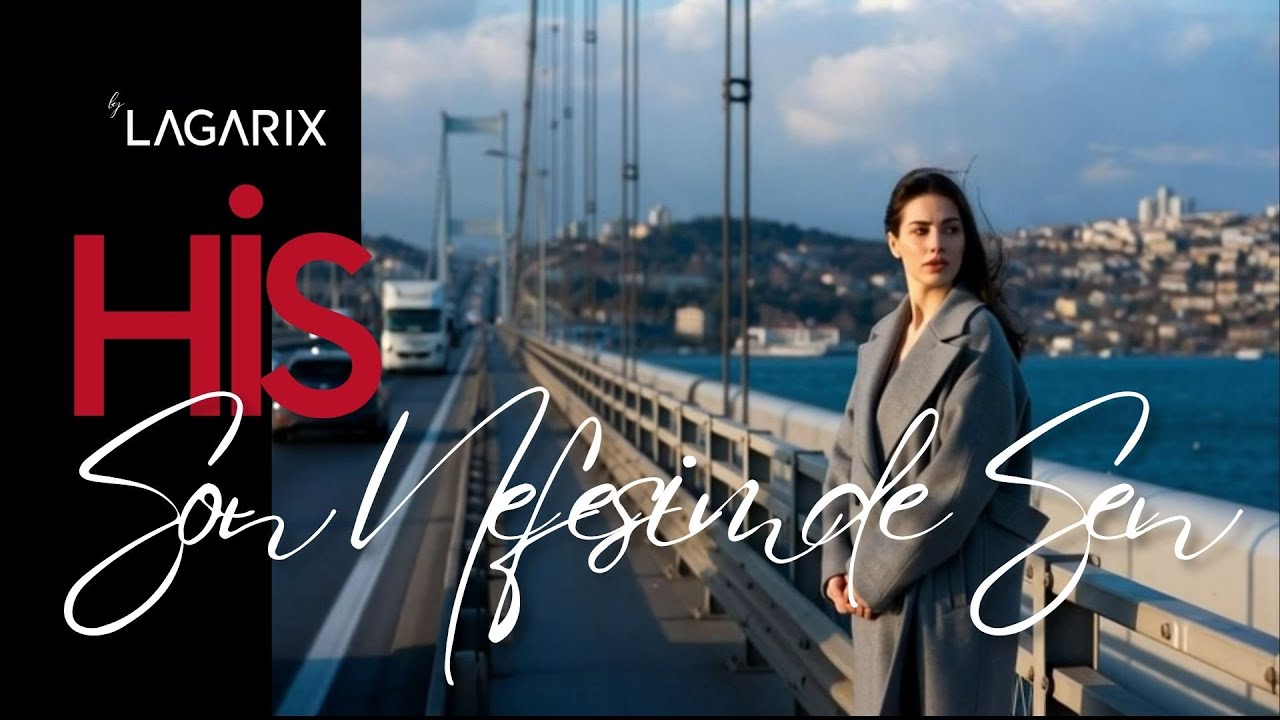 LAGARIX - Son Nefesimde Sen