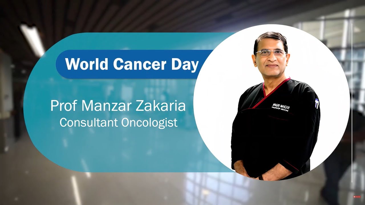 World Cancer Day | Prof Manzar Zakaria | PAF Hospital