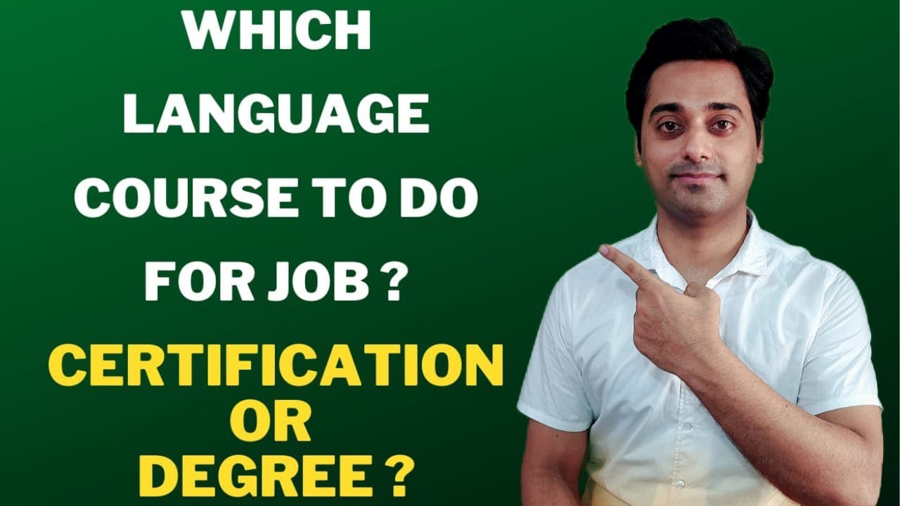 Which Foreign language Course to do ? Certification or Degree Course ?