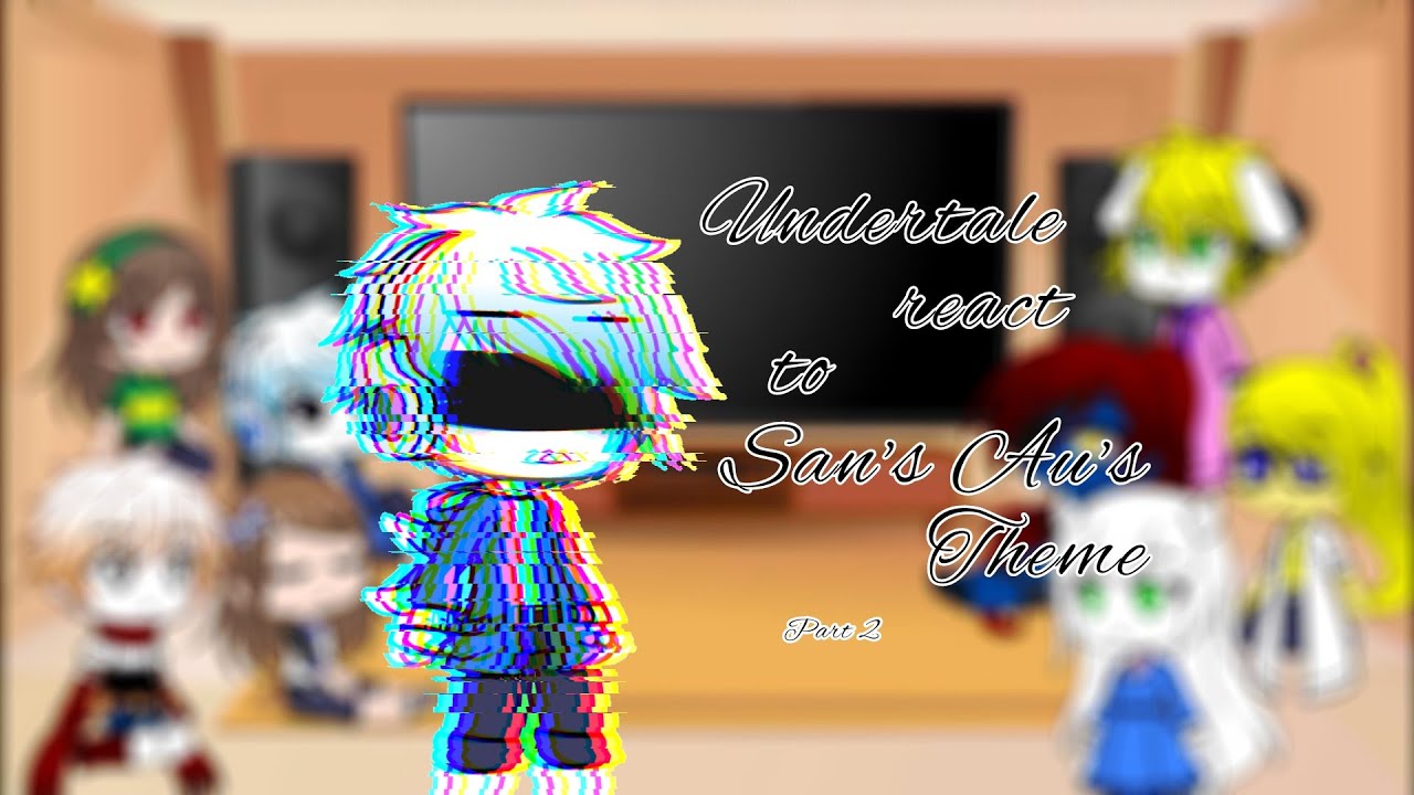 Undertale & AU's ~ (Undertale reacts to Sans AU's theme) Ep 4 part 2