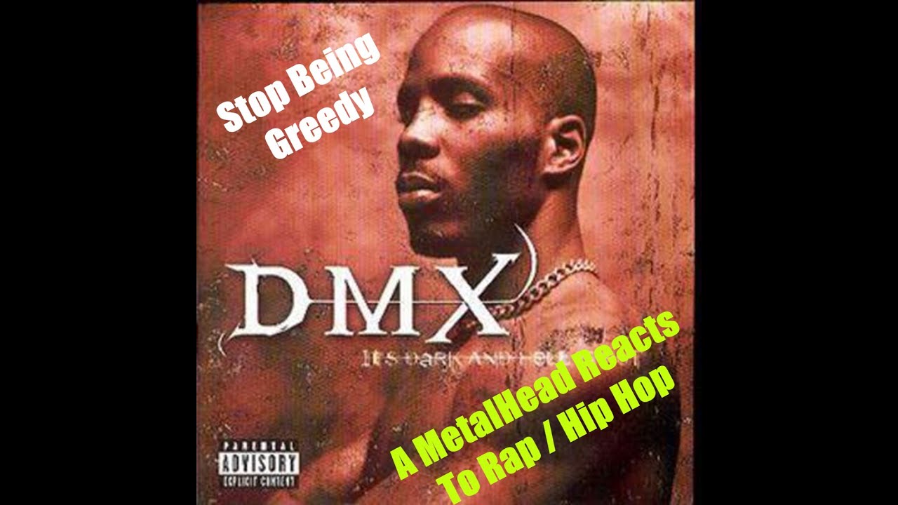 Stop Being Greedy. By: DMX (A MetalHead Reacts To Rap / HIp Hop)