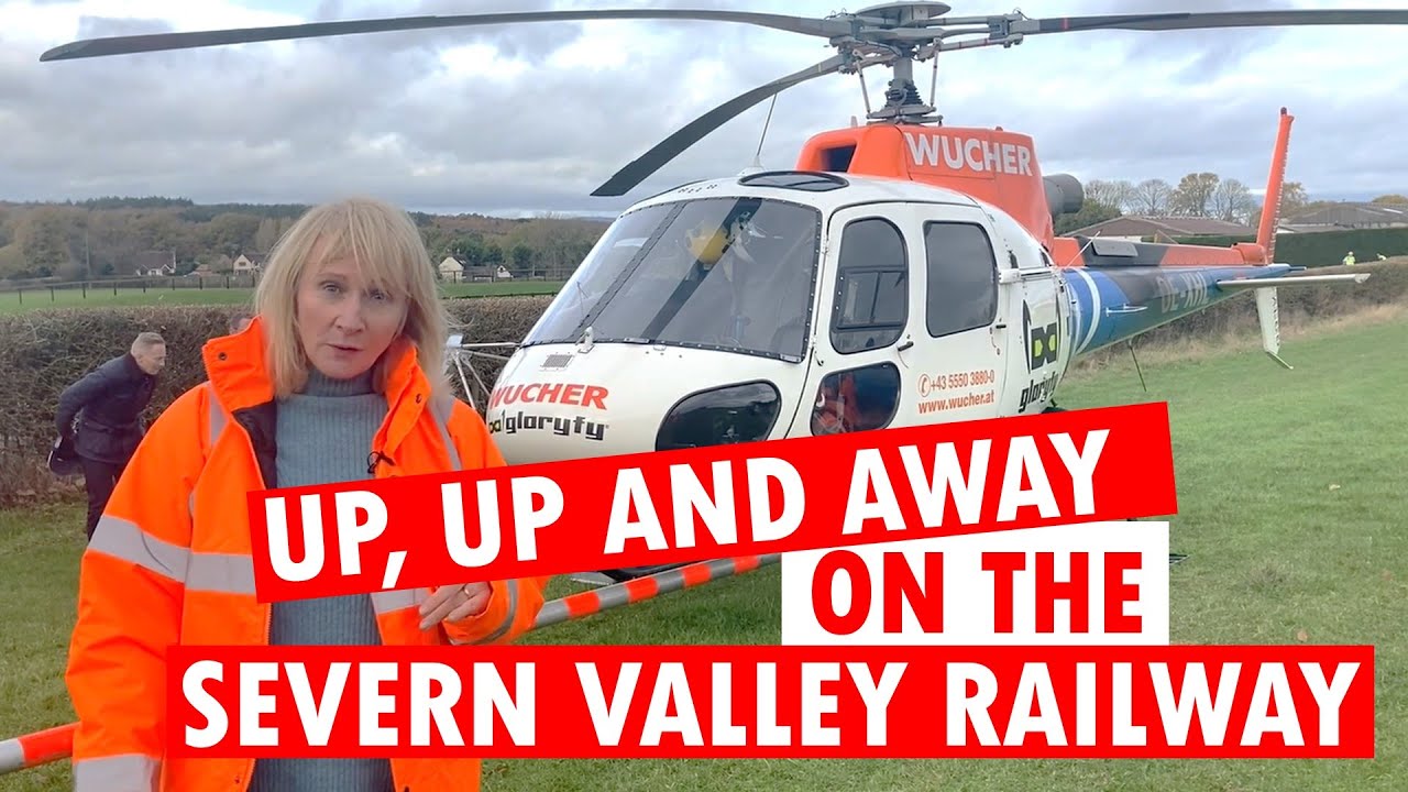 Up, up and away at the Severn Valley Railway!