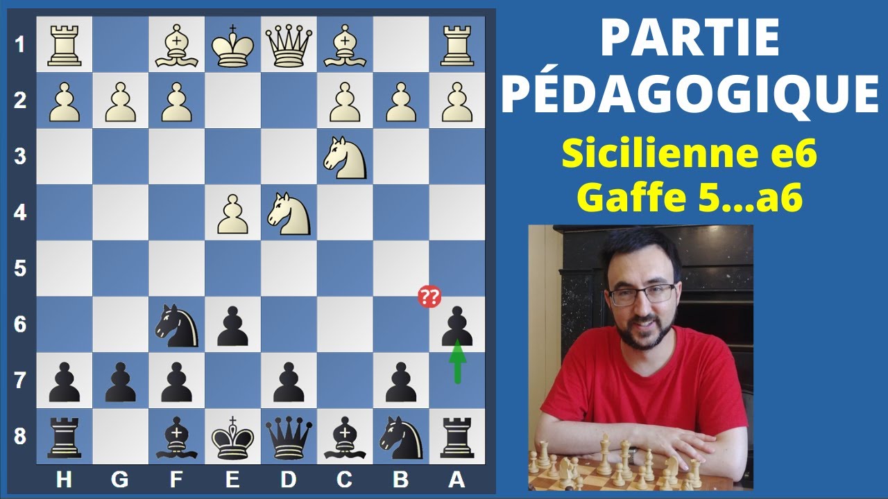 Partie pédagogique #42 - Sicilienne e6 : je gaffe au 5e coup !!
