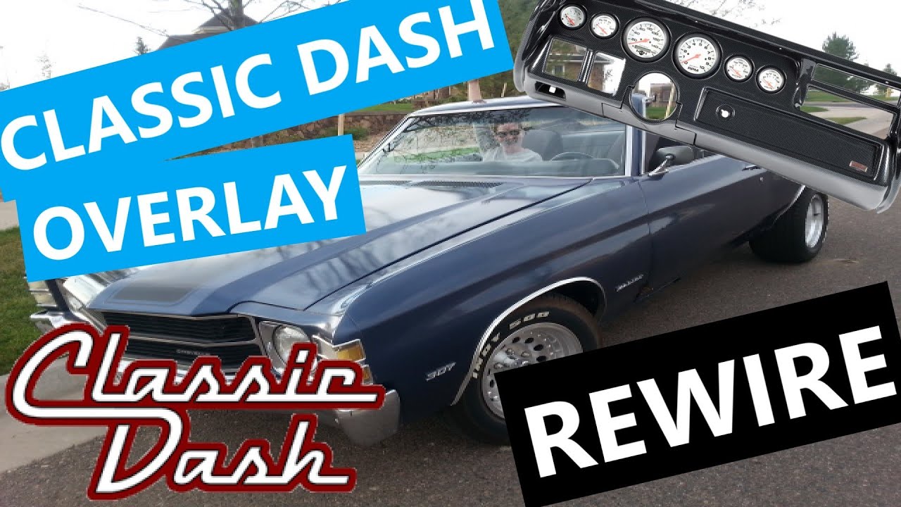 Classic Dash Overlay Rewire / 1971 Chevelle