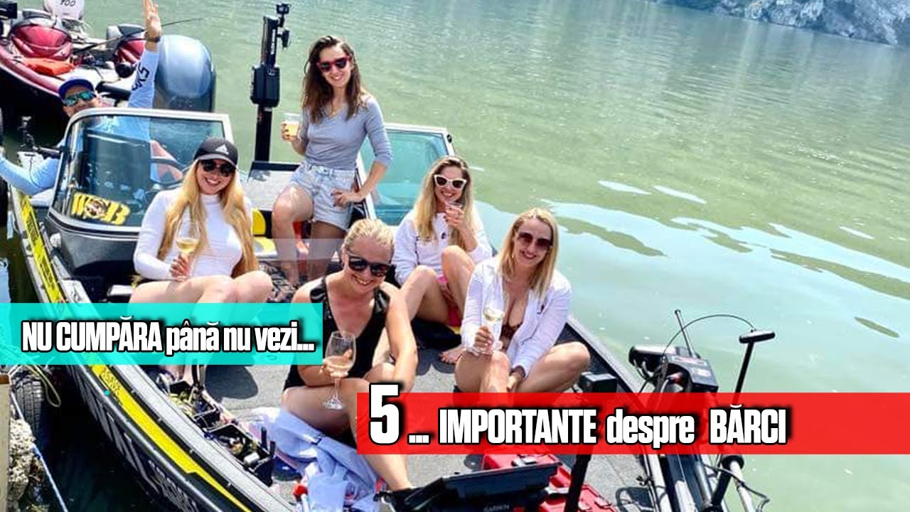 NU CUMPARA o BARCA pana nu AI VAZUT - 5 ELEMENTE ESENTIALE cand CUMPERI o BARCA - de/pentru pescuit