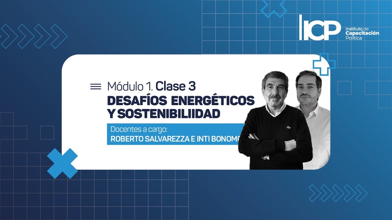 CLASE 3 | DESAFÍOS ENERGÉTICOS Y SOSTENIBILIDAD