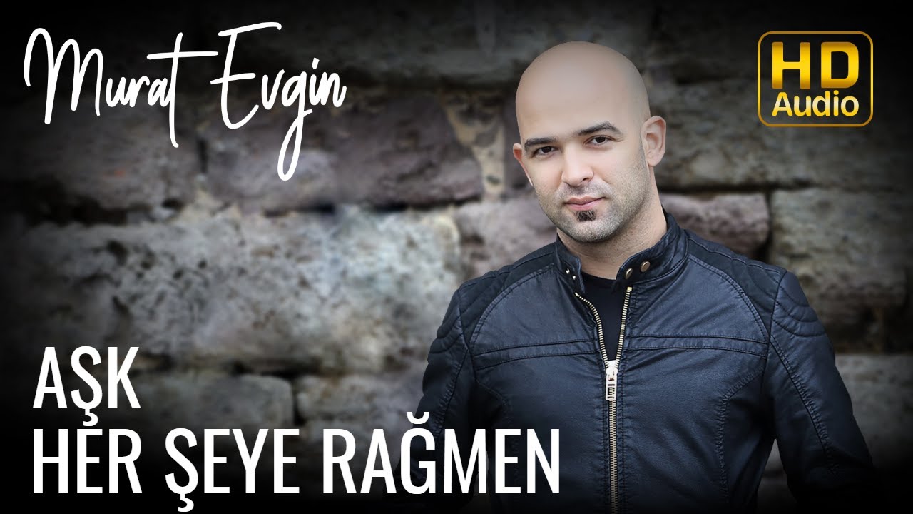 Murat Evgin - Aşk (Her Şeye Rağmen) Tráducción Español en Descripción