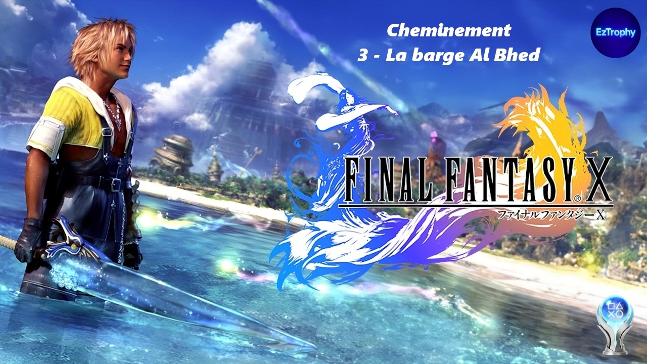 Final Fantasy X - Platine - Cheminement - 3. La barge Al Bhed