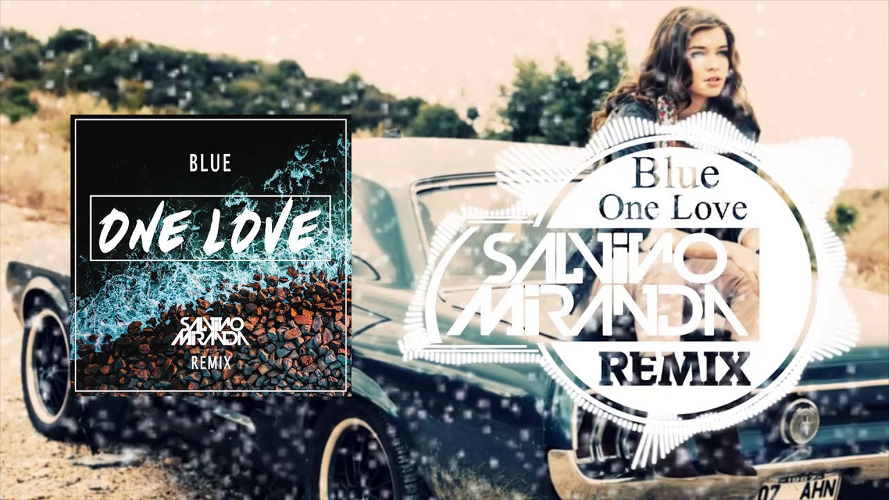 Blue - One Love (SaLvino Miranda Remix)