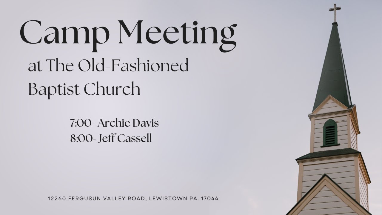 Camp Meeting at The Old-Fashioned Baptist Church | Session Two | January 20, 2026