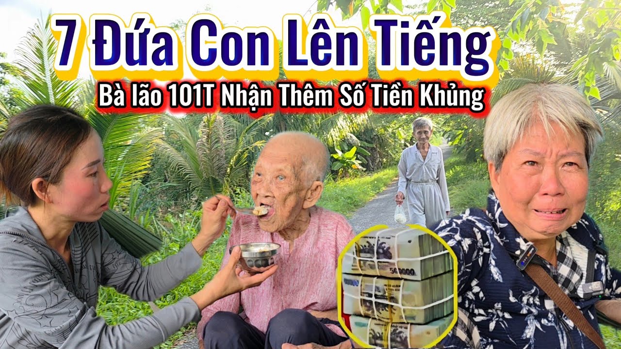 Đớn Đau. 7 Đứa Con Chí Hiếu Lên Tiếng. Khi Bà Lão 101t Nhận Thêm Số Tiền Lớn