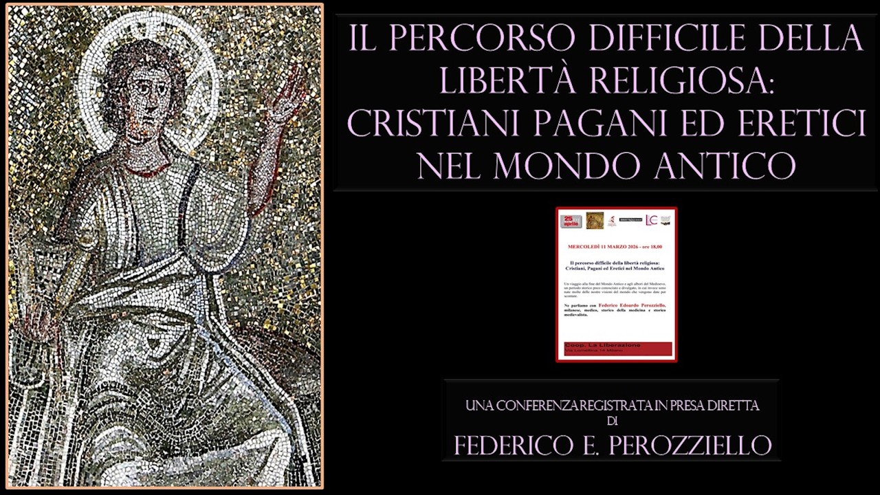 IL PERCORSO DIFFICILE DELLA LIBERTÁ RELIGIOSA: CRISTIANI, PAGANI ED ERETICI NEL MONDO ANTICO