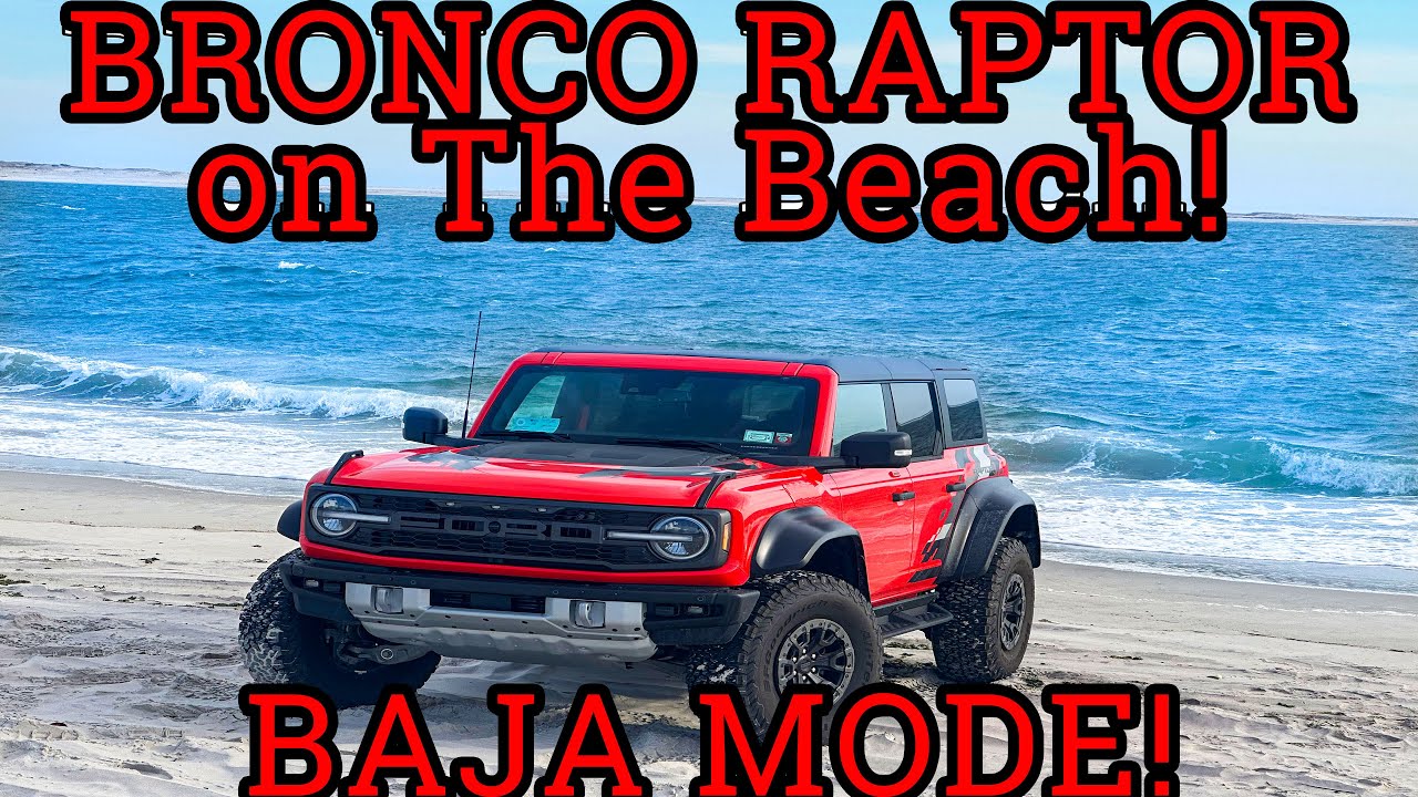 FORD BRONCO RAPTOR on the BEACH BAJA MODE!