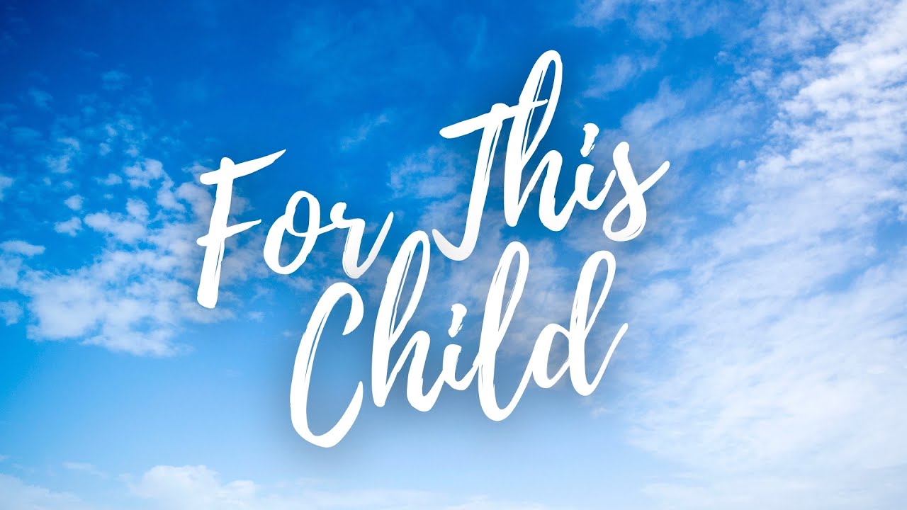 FOR THIS CHILD | Baby Dedication Song lyric video