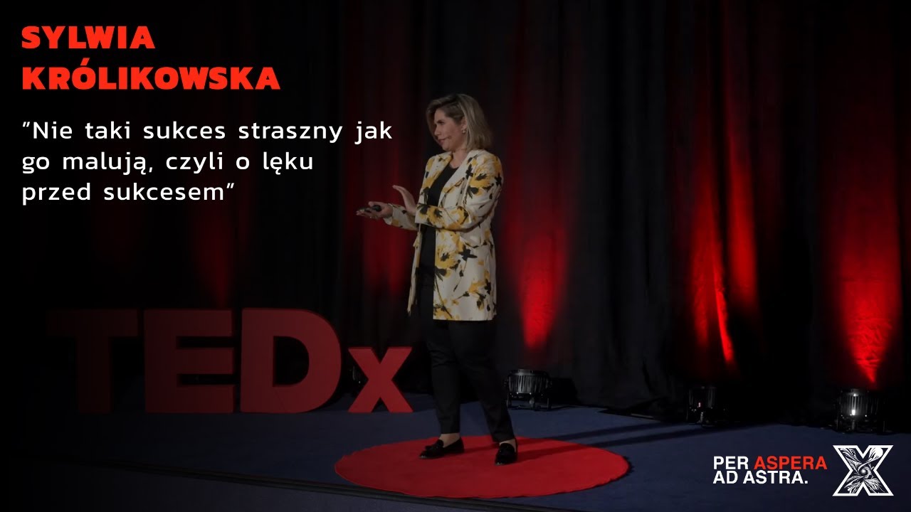 Nie taki straszny jak go malują, czyli o lęku przed sukcesem. | Sylwia Królikowska | TEDxUEWroc