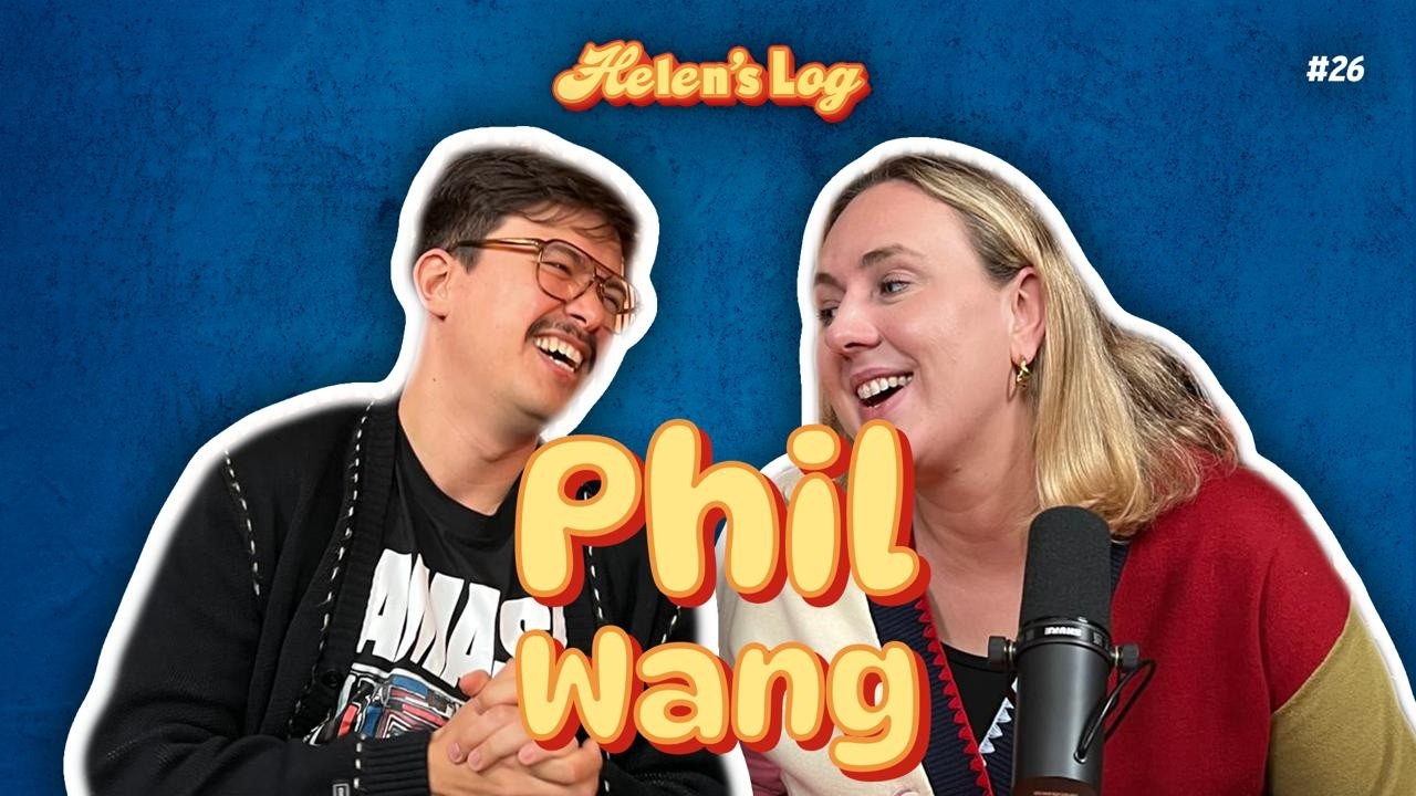 Helen's Log.Ep 26. Breathing, Broth, Bibs with Phil Wang