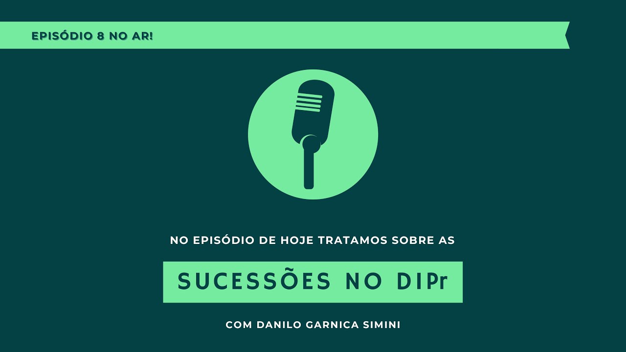 Episódio 10: Sucessões no Direito Internacional Privado