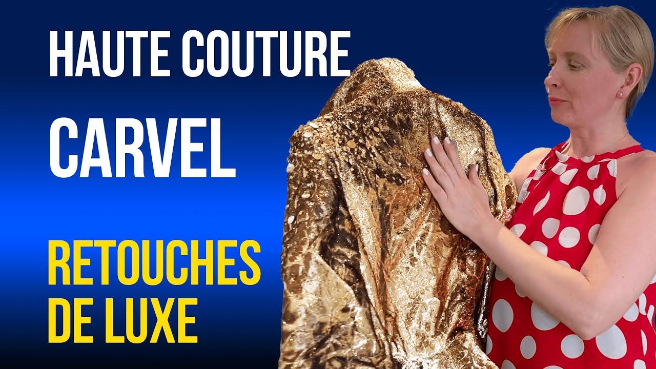 CARVEL HAUTE COUTURE dans notre atelier pour les retouches