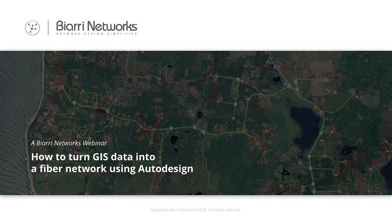 How to turn GIS data into a fiber network using Auto-design - Biarri Networks Webinars