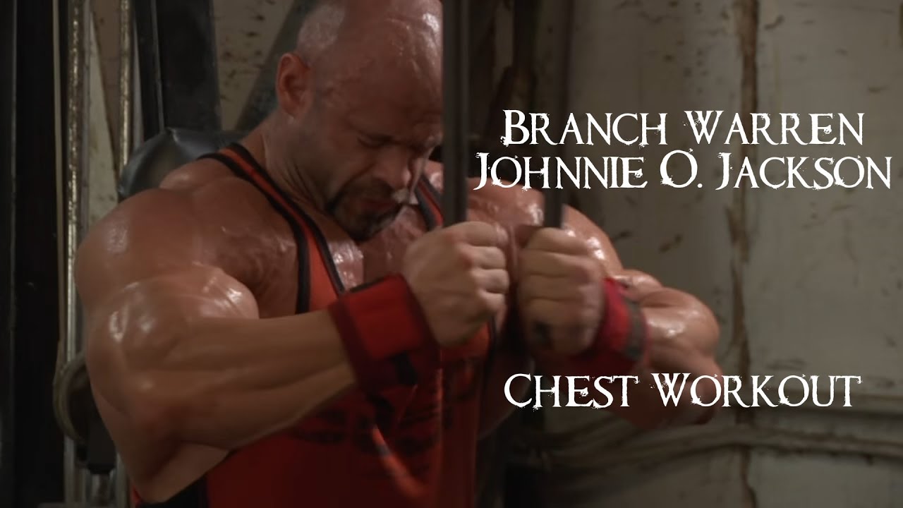 Branch Warren, Johnnie O. Jackson - Chest Workout Motivation