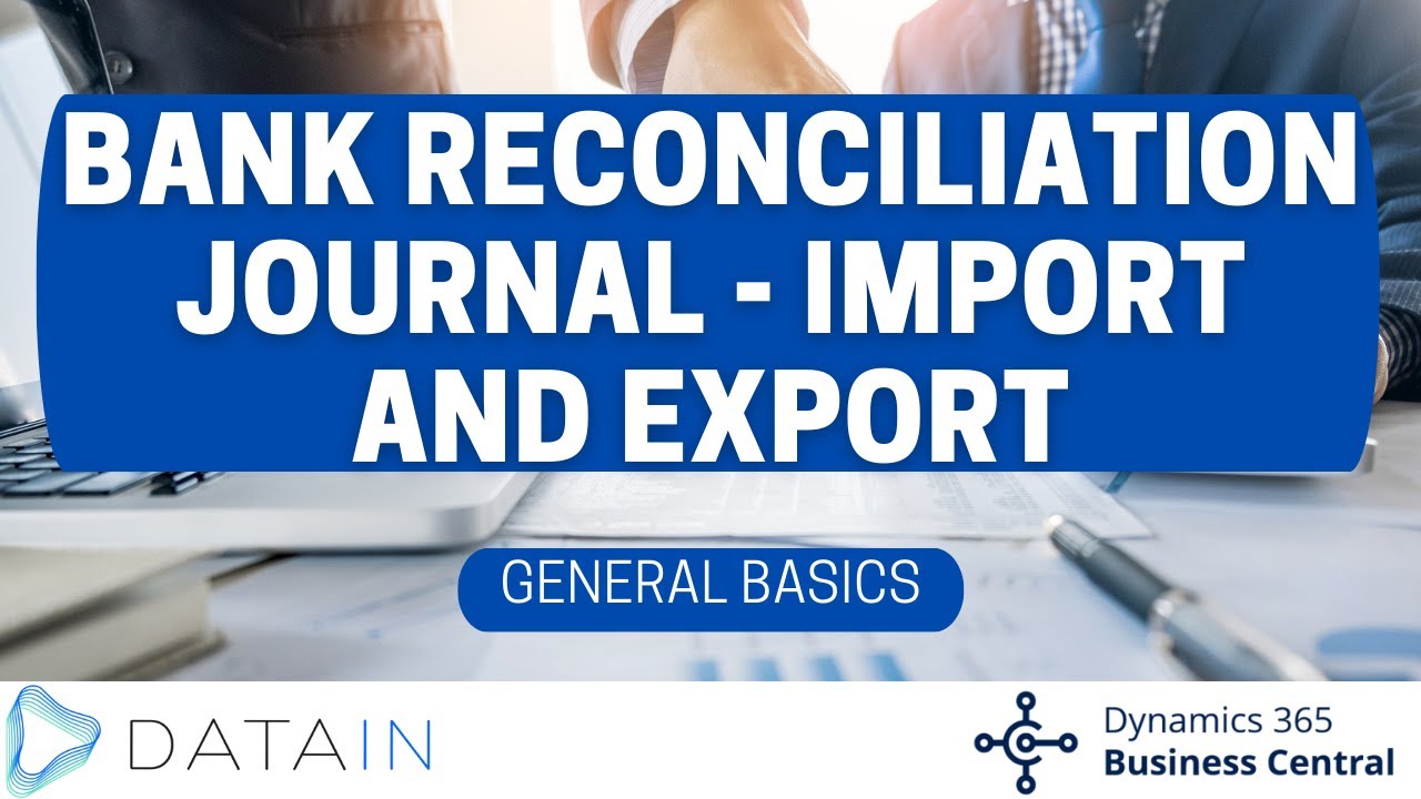 3.2.14 G/L Overview/ BANK RECONCILIATION JOURNAL - IMPORT AND EXPORT - Dynamics Business Central NAV