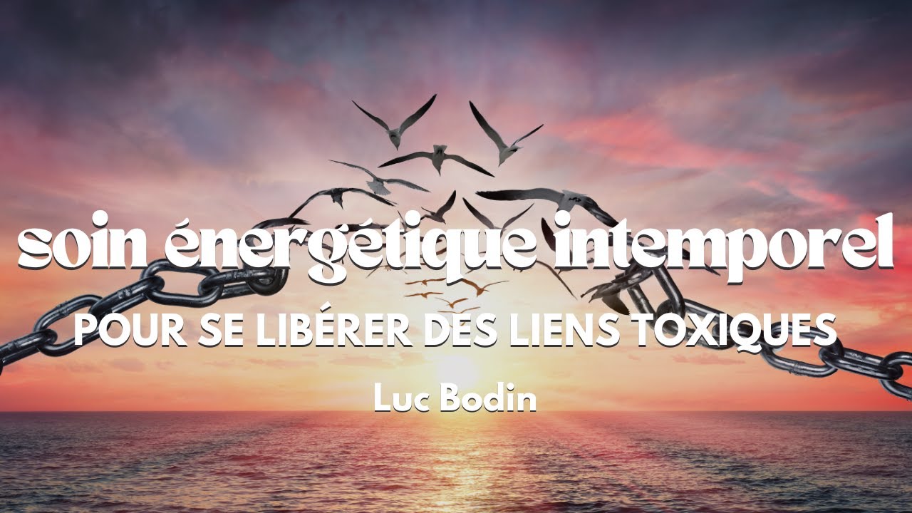 Soin Énergétique Intemporel pour se Libérer des Liens Toxiques